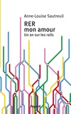 Anen-Laure Sautreuil - RER mon amour - Un an sur les rails.