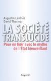 Augustin Landier et David Thesmar - La Société translucide - Pour en finir avec le mythe de l'Etat bienveillant.