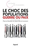 Pierre Dockès et Jean-Hervé Lorenzi - Le choc des populations : guerre ou paix.