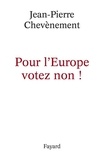 Jean-Pierre Chevènement - Pour l'Europe votez non !.