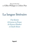 Philippe Gilles - La langue littéraire - Une histoire de la prose en France de Gustave Flaubert à Claude Simon.