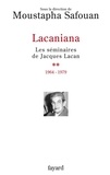 Moustapha Safouan - Lacaniana, tome 2 - Les séminaires de Jacques Lacan (1964-1979).