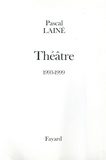 Pascal Lainé - Théâtre 1993-1999.