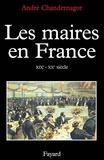 André Chandernagor - Les Maires en France - XIXe-XXe siècle.