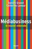 Danièle Granet et Catherine Lamour - Médiabusiness - Le nouvel eldorado.