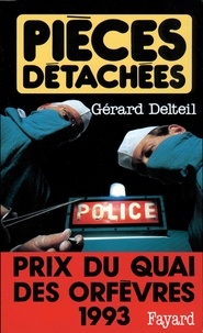 Gérard Delteil - Pièces détachées - Prix du quai des orfèvres 1993.