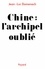 Jean-Luc Domenach - Chine : L'archipel oublié.