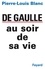 Pierre-Louis Blanc - De Gaulle au soir de sa vie.