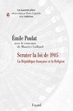 Emile Poulat - La Laïcité à la française - Scruter la loi de 1905.