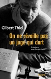 Gilbert Thiel - On ne réveille pas un juge qui dort - Entretiens avec Daniel Carton.