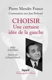 Pierre Mendès-France - Choisir : une certaine idée de la gauche.