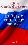 Hélène Carrère d'Encausse - La Russie entre deux mondes.