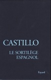 Michel Del Castillo - Le Sortilège espagnol - Les officiants de la mort.