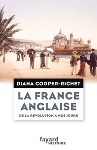 Diana Cooper-Richet - La France anglaise - de la révolution à nos jours.