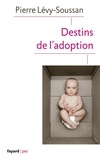 Pierre Lévy-Soussan - Destins de l'adoption.