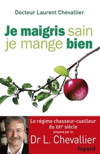 Laurent Chevallier - Je maigris sain, je mange bien.