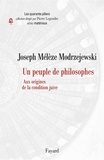 Joseph Mélèze-Modrzejewski - Un peuple de philosophes - Aux origines de la condition juive.