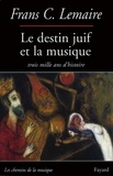 Frans Lemaire - Le Destin juif et la musique - Trois mille ans d'histoire.