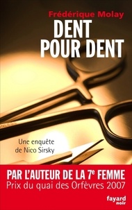 Frédérique Molay - Dent pour dent - Une enquête de Nico Sirsky.