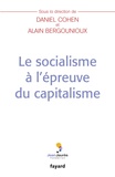 Daniel Cohen et Alain Bergounioux - Le socialisme à l'épreuve du capitalisme.