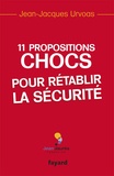 Jean-Jacques Urvoas - 11 propositions chocs pour rétablir la sécurité.