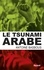 Antoine Basbous - Le tsunami arabe.