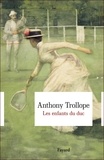 Anthony Trollope - Les enfants du duc.