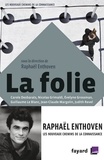 Raphaël Enthoven - La folie.