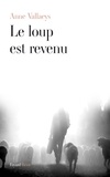 Anne Vallaeys - Le loup est revenu.