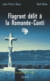 Jean-Pierre Alaux et Noël Balen - Flagrant délit à la Romanée-Conti - Le sang de la vigne, tome 13.