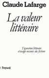 Claude Lafarge - La Valeur littéraire - Figuration littéraire et usages sociaux des fictions.