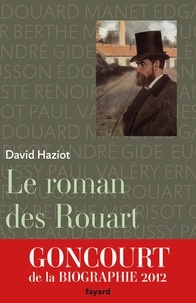David Haziot - Le roman des Rouart - Une famille de collectionneurs 1850-2000.