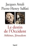 Jacques Attali et Pierre-Henri Salfati - Le destin de l'Occident - Athènes, Jérusalem.