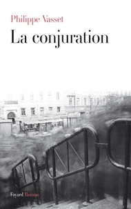 Philippe Vasset - La conjuration.