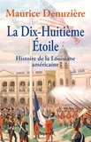 Maurice Denuzière - La dix-huitième étoile - Au pays des bayous, tome 2 : Histoire de la Louisiane américaine.