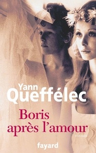 Yann Queffélec - Boris après l'amour.