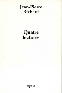 Jean-Pierre Richard - Quatre lectures.