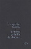 Georges-Noël Jeandrieu - Le Fiancé de la fille du chômeur.