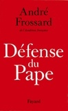 André Frossard - Défense du Pape.