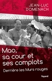 Jean-Luc Domenach - Mao, sa cour et ses complots.