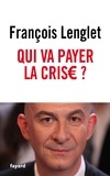 François Lenglet - Qui va payer la crise ?.