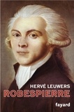 Hervé Leuwers - Robespierre.