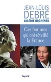 Jean-Louis Debré - Ces femmes qui ont réveillé la France.