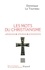 Dominique Letourneau - Les mots du Christianisme - Catholicisme, orthodoxie, protestianisme.