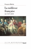 François Bluche - La noblesse française au XVIIIe siècle.