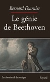 Bernard Fournier - Le génie de Beethoven.