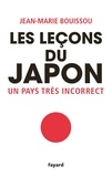 Jean-Marie Bouissou - Les leçons du Japon - Un pays très incorrect.