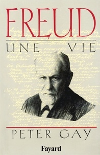 Peter Gay - Freud, une vie.