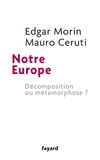 Edgar Morin et Mauro Ceruti - Notre Europe - Décomposition ou métamorphose ?.