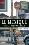 Alain Rouquié - Le Mexique - Un Etat nord-américain.